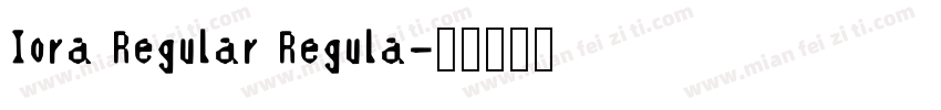 Iora Regular Regula字体转换